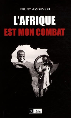 L'Afrique est mon combat - Bruno Amoussou -  L'archipel GF - Livre