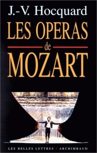 Les opéras de Mozart - Jean-Victor Hocquard -  Les belles lettres - archimbaud - Livre