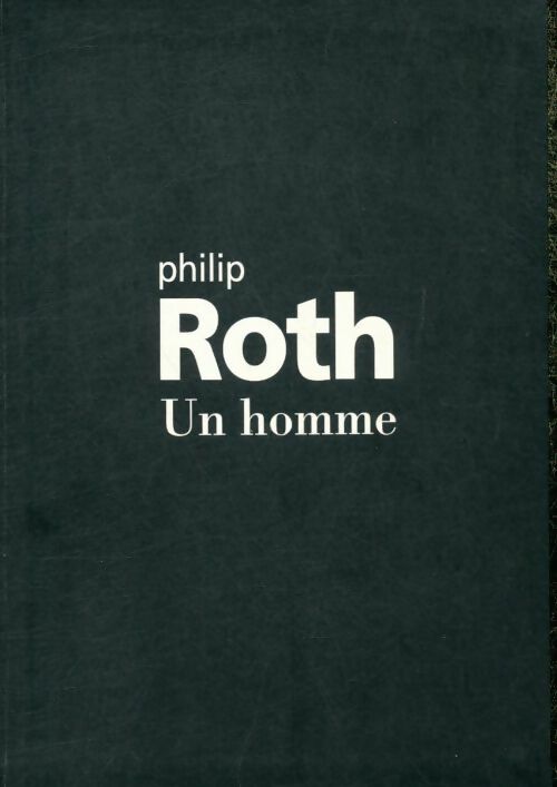 Un homme - Philip Roth -  Le Grand Livre du Mois GF - Livre