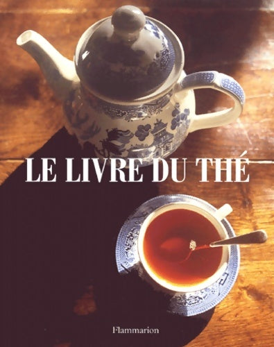 Le livre du thé - Collectif -  Flammarion GF - Livre