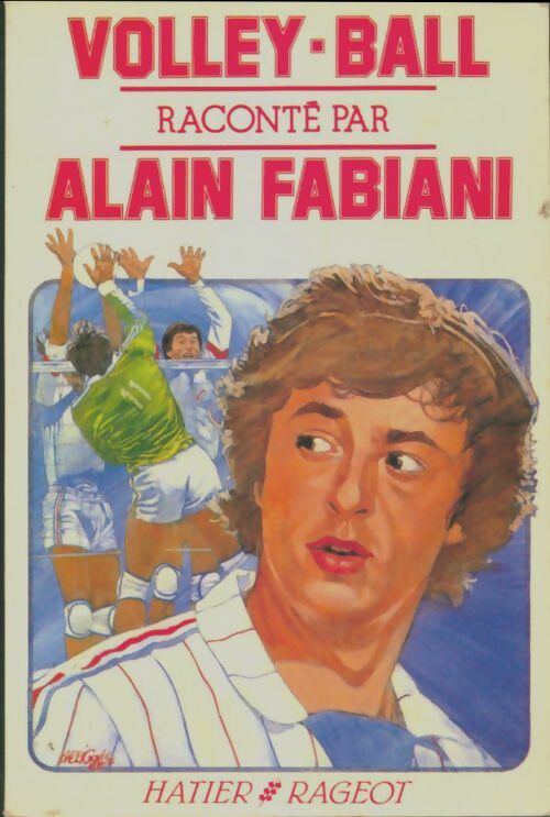 Volley-ball - Alain Fabiani -  Rageot GF - Livre