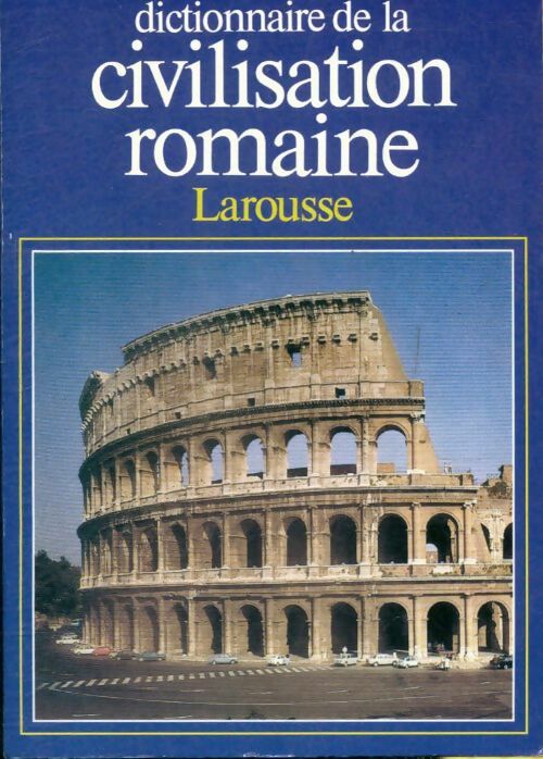 Dictionnaire de la civilisation romaine - Jean-Claude Fredouille -  Larousse GF - Livre