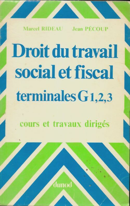 Droit du travail social et fiscal Terminales G1, 2, 3 - Marcel Rideau -  Dunod GF - Livre