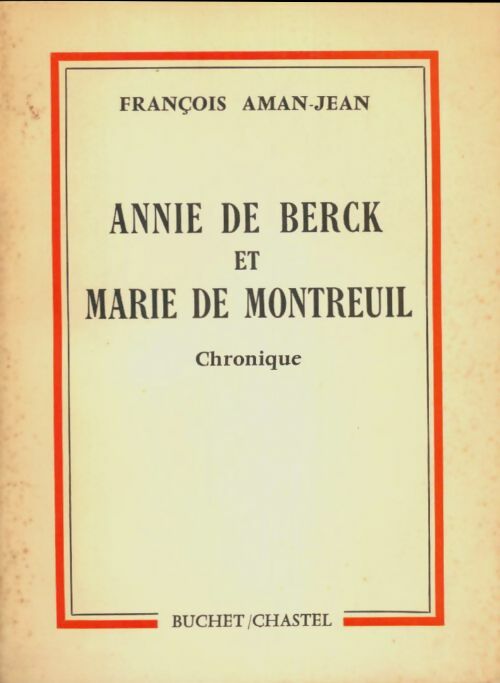 Annie de Berck et Marie de MPontreuil - François Aman-Jean -  Buchet GF - Livre