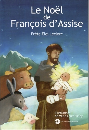 Le noël de saint-françois - Eloi Leclerc -  Franciscaines - Livre