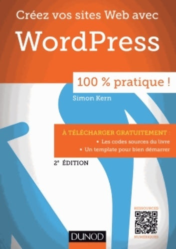 Créez vos sites web avec Wordpress - Simon Kern -  100% pratique - Livre