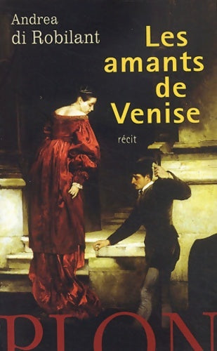 Les amants de Venise - Andrea Di Robilant -  Plon GF - Livre