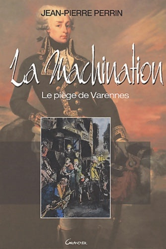 La machination - J. -p Perrin -  Grancher GF - Livre