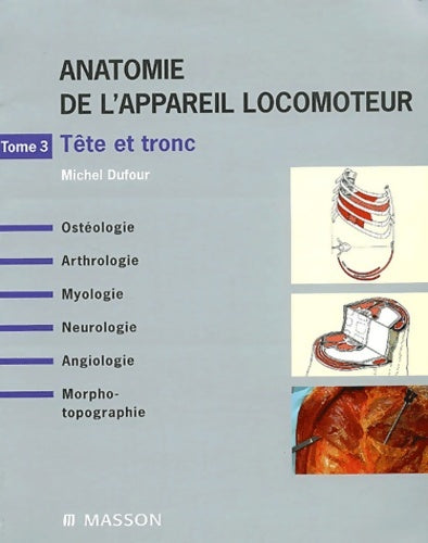 Anatomie de l'appareil locomoteur Tome III : Tête et tronc - Dufour -  Masson GF - Livre