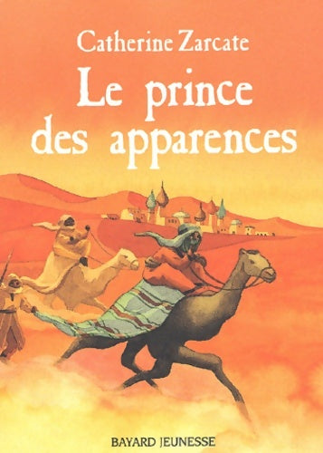 Le prince des apparences - Catherine Zarcate -  Bayard Jeunesse GF - Livre