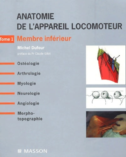 Anatomie de l'appareil locomoteur Tome I : Membre inférieur - Michel Dufour -  Masson GF - Livre