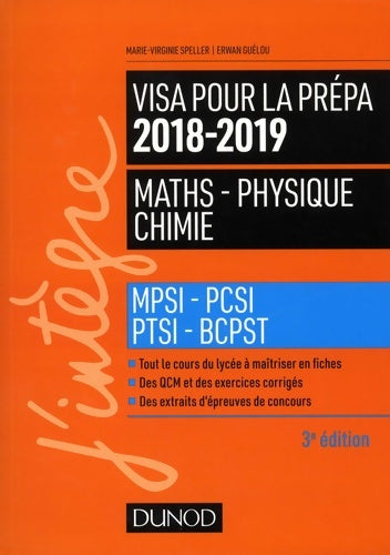 Visa pour la prépa 2018-2019 - maths-physique-chimie - mpsi-pcsi-ptsi-bcpst : Mpsi-pcsi-ptsi-bcpst (2018-2019) - Marie-Virginie Speller -  J'intègre - Livre