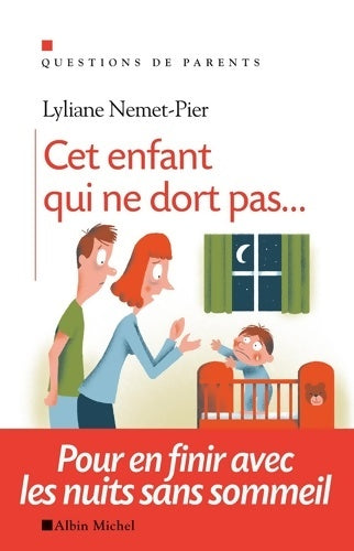Cet enfant qui ne dort pas... : Pour en finir avec les nuits sans sommeil - Lyliane Nemet-Pier -  Questions de parents - Livre