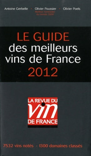 Les meilleurs vins de France 2012 - Antoine Gerbelle -  La revue du vin de France - Livre