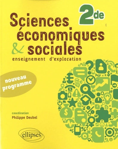Sciences économiques & sociales nouveau programme - Philippe Deubel -  Ellipses GF - Livre