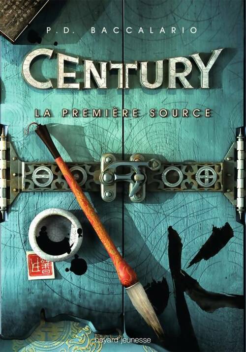 Première source . Century t4 - Pierdomenico Baccalario -  Bayard Jeunesse GF - Livre