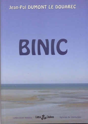 Binic - Jean-Pol Dumont Le Douarec -  Brittia - Devoir de mémoire - Livre