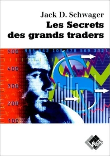Les secrets des grands traders - Jack D. Schwager -  Livres d'investissement - Livre