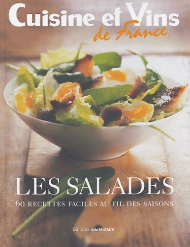 Les salades : 60 recettes faciles au fil des saisons - Cuisine Et Vins De France -  Marie Claire GF - Livre
