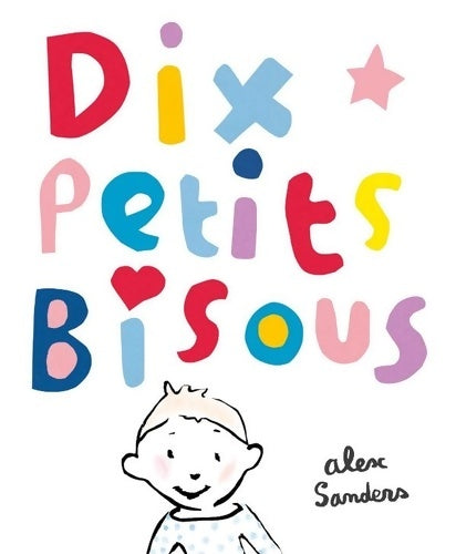 Dix petits bisous - Alex Sanders -  Petit loulou - Livre