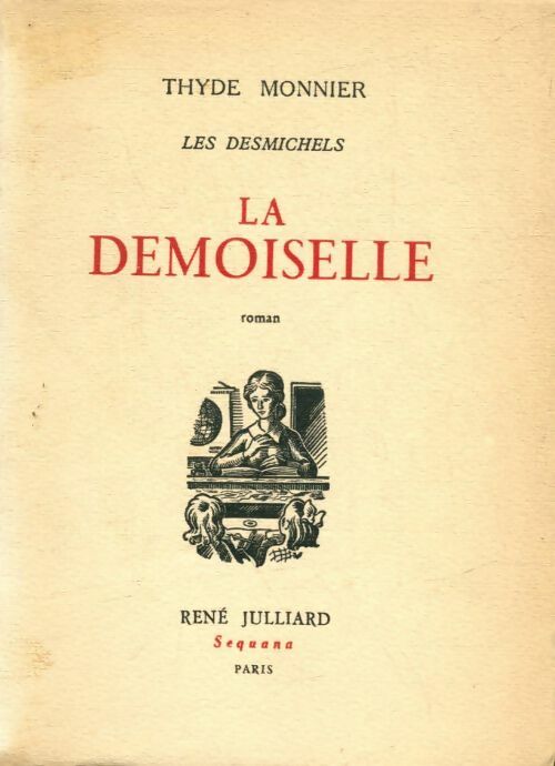 Les Desmichels Tome IV : La demoiselle - Thyde Monnier -  Sequana - Livre