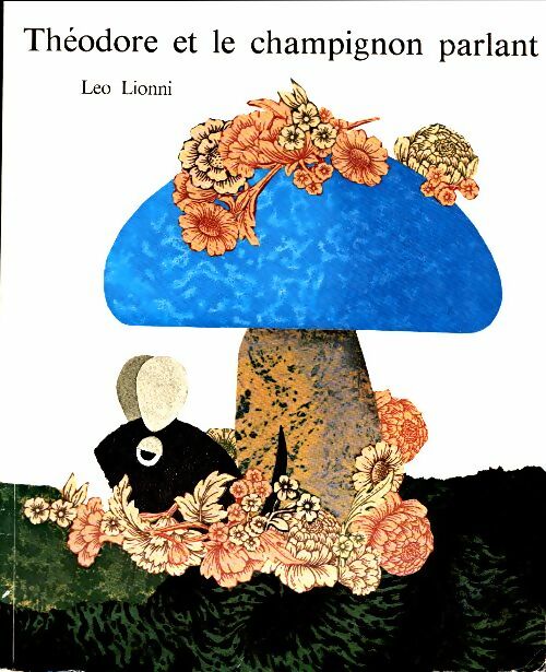 Théodore et le champignon parlant - Leo Lionni -  Kilimax - Livre