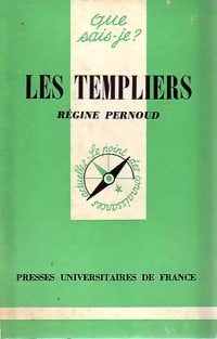 Les Templiers - Régine Pernoud -  Que sais-je - Livre