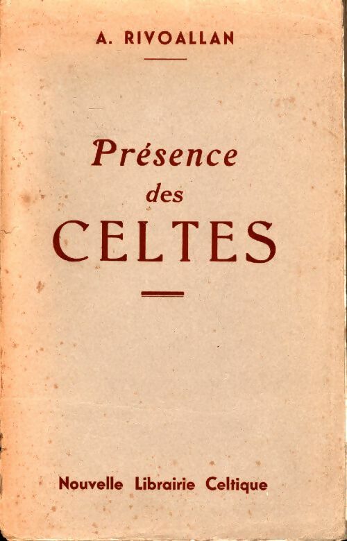 Présence des celtes - A. Rivoallan -  Nouvelle librairie celtique GF - Livre