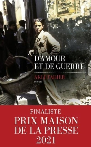D'amour et de guerre - grand prix du roman métis 2021 - Akli Tadjer -  Les escales éditions - Livre