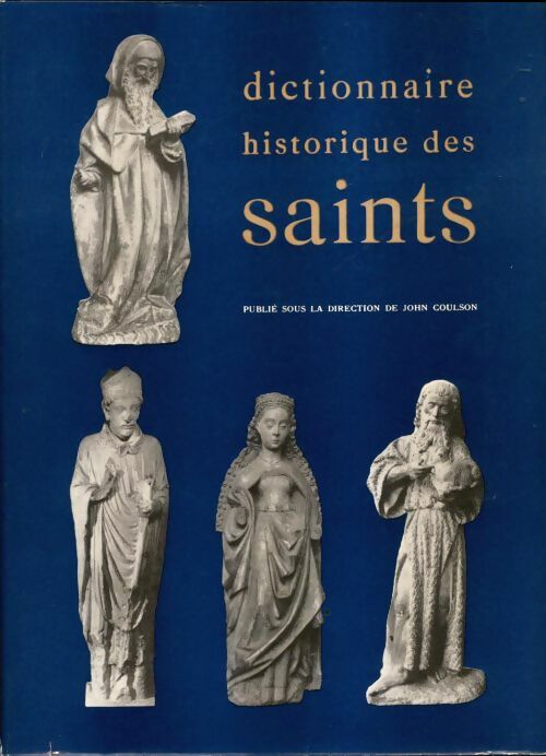 Dictionnaire historique des saints - John Coulson -  Société d'édition de dictionnaires et encyclopédies GF - Livre