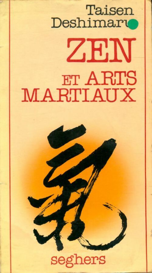 Zen et arts martiaux - Taisen Deshimaru -  Seghers GF - Livre