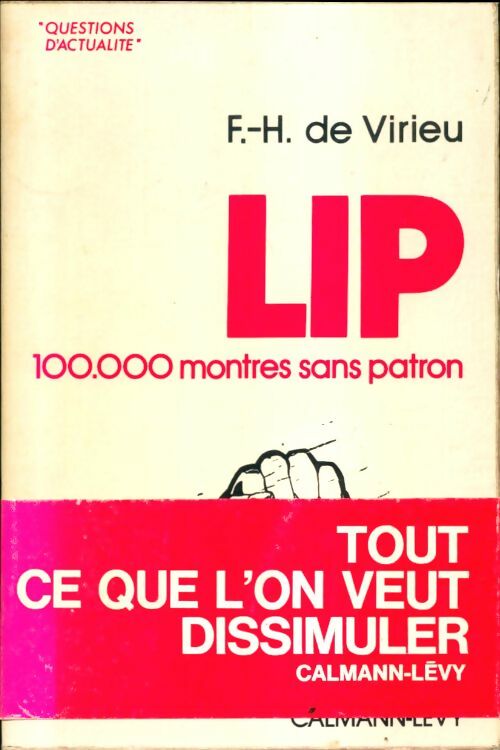 LIP 100.000 montres sans patron - François-Henri De Virieu -  Questions d'actualité Gf - Livre