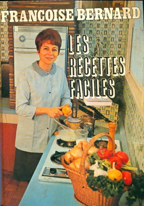 Recettes faciles - Françoise Bernard -  Hachette GF - Livre