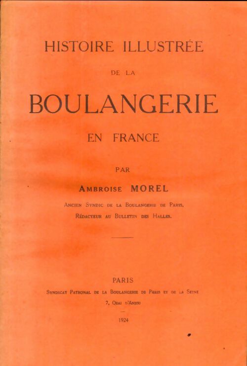 Histoire illustrée de la boulangerie en France - Louis Bruzeau -  Syndicat patronal de la boulangerie de Paris et de la Seine - Livre