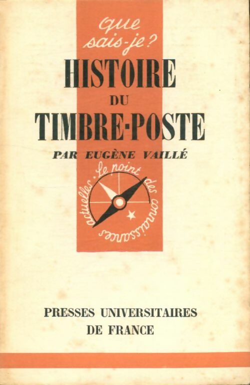Histoire du timbre-poste - E. Vaillé -  Que sais-je - Livre