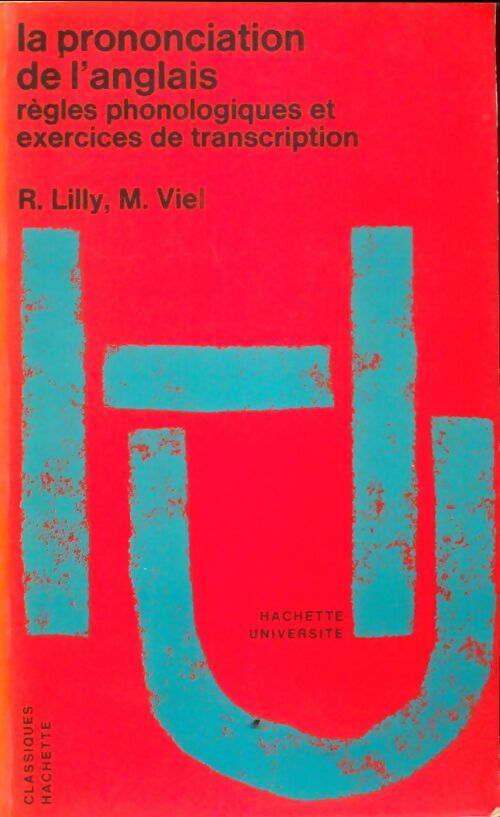La prononciation de l'anglais - Richard Lilly -  Hachette université - Livre