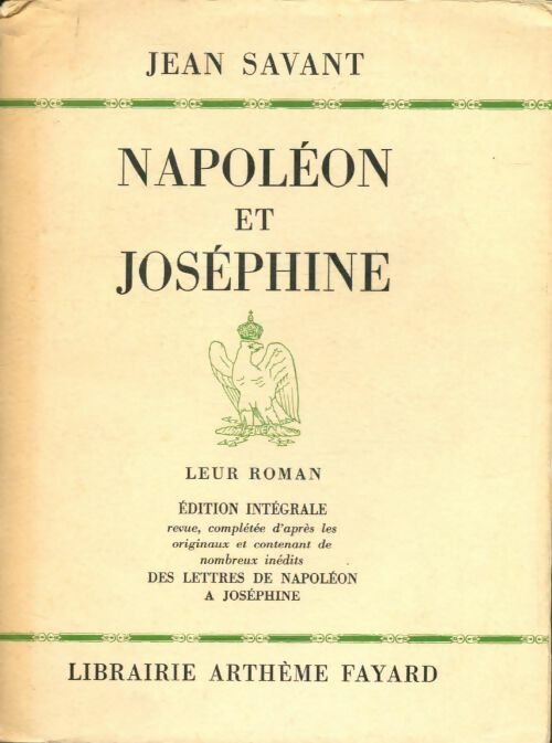 Napoléon et Joséphine - Jean Savant -  Fayard GF - Livre