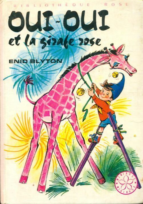Oui-Oui et la girafe rose - Enid Blyton -  Bibliothèque rose (3ème série) - Livre