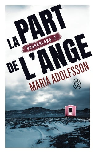 Doggerland Tome II : La part de l'ange - Maria Adolfsson -  J'ai Lu - Livre