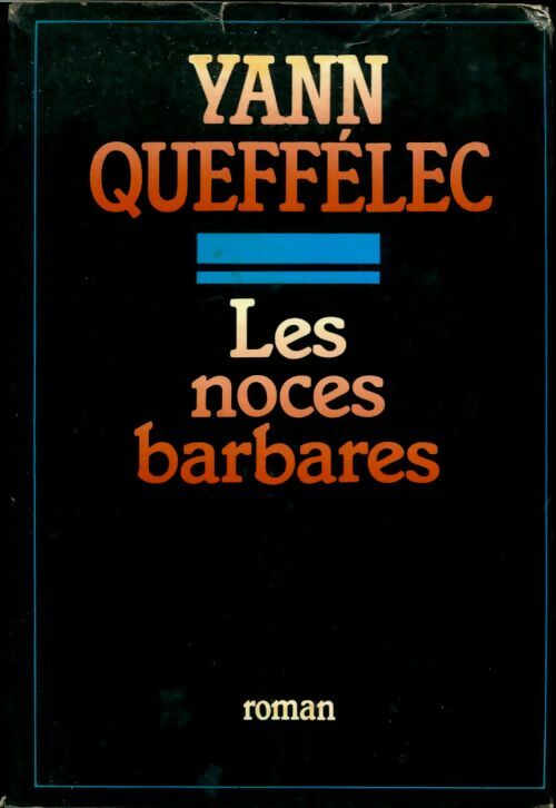 Les noces barbares - Yann Queffélec -  Le Grand Livre du Mois GF - Livre