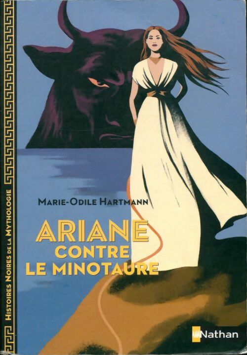Ariane contre le minotaure - Marie-Odile Hartmann -  Histoires noires de la Mythologie - Livre