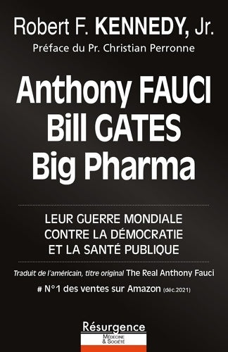 Anthony Fauci, Bill Gates et big pharma. Leur guerre mondiale contre la démocratie et la santé publique - Robert F. Kennedy Jr. -  Médecine & société - Livre