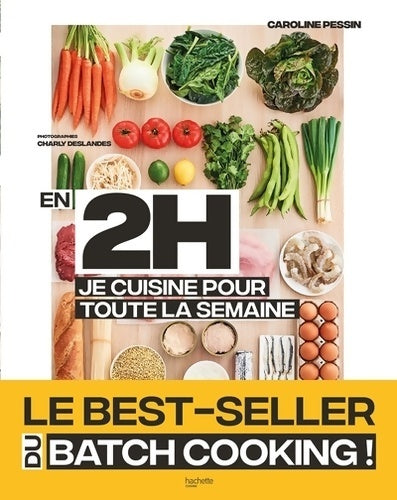 En 2h je cuisine pour toute la semaine. Le best seller du batch cooking - Caroline Pessin -  Hachette pratique GF - Livre
