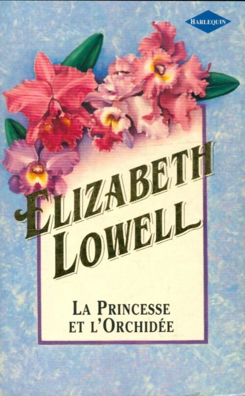La princesse et l'orchidée - Elizabeth Lowell -  Harlequin - Livre