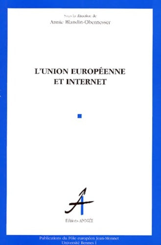 L'union europeenne et internet - Annie Blandin-obernesser -  Publications du cedre - Livre