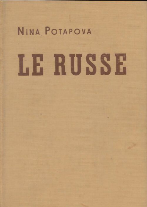 Le russe - Nina Potapova -  Langues Etrangères GF - Livre