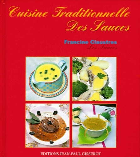 Cuisine traditionnelle les sauces - F. Claustres -  Cuisine traditionnelle - Livre