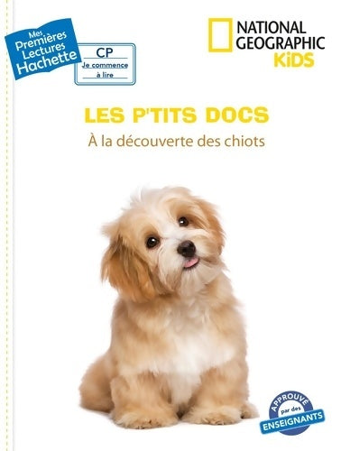 National Geographic kids - À la découverte des chiots - Mathilde Paris -  Mes Premières lectures - Livre