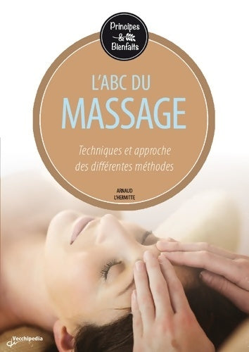 L'abc du massage - Arnaud L'hermitte -  Principes et Bienfaits - Livre