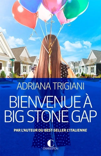 Bienvenue à Big Stone Gap - Adriana Trigiani -  Charleston editions - Livre